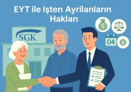 EYT ile İşten Ayrılanların Hakları