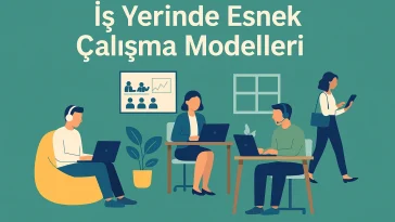 İş Yerinde Esnek Çalışma Modelleri