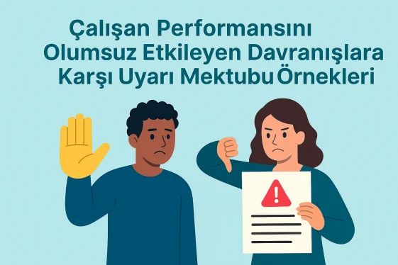 Performansı Olumsuz Etkileyen Davranışlara Karşı Uyarı Mektubu